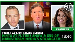 Tucker Carlson BREAKS SILENCE: Hints At Future Show & End Of MAINSTREAM Media’s STRANGLEHOLD