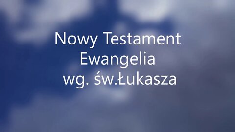 Nowy Testament Ewangelia wg.św.Łukasza- 13 audiobook