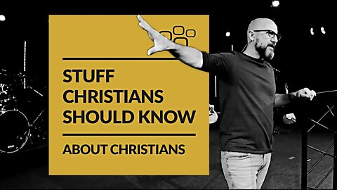 Stuff Christians Should Know About Christians