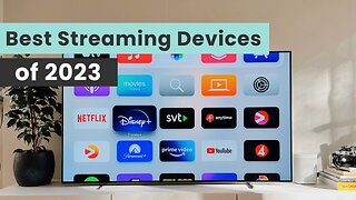 The Best Streaming Devices of 2023