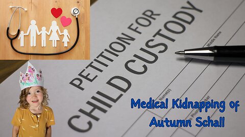 Part 2Medical Kidnapping |4 Yr Old Girl | Hospital Protocols Kept Destroying Her Health