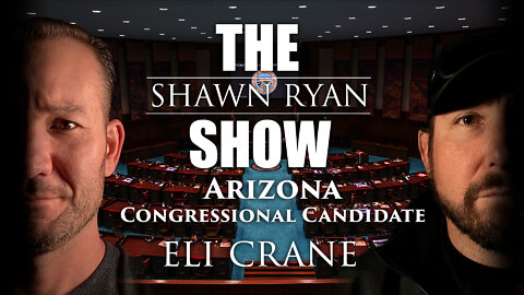 Shawn Ryan Show #25 Eli Crane Navy Seal Sniper / Congressional Candidate