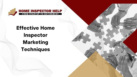 Effective Home Inspector Marketing Techniques