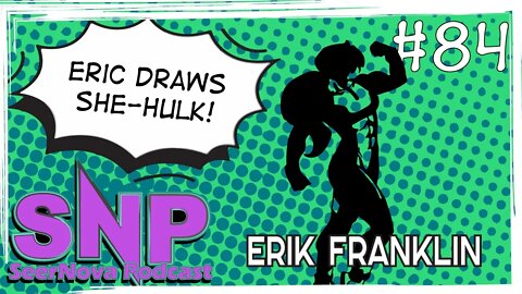 Erik draws She-Hulk-SeerNova Podcast-Episode 84