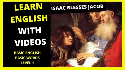 LEARN ENGLISH THROUGH STORY LEVEL 1 - ISAAC BLESSES JACOB.