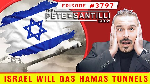 Invasion Has Begun: Israel Plans To Gas Hamas Tunnels [THE PETE SANTILLI SHOW #3797 10.27.23@8AM]