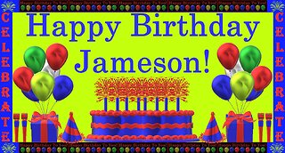 Happy Birthday 3D - Happy Birthday Jameson - Happy Birthday To You - Happy Birthday Song