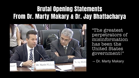 Brutal Opening Statements From Dr. Marty Makary & Dr. Jay Bhattacharya