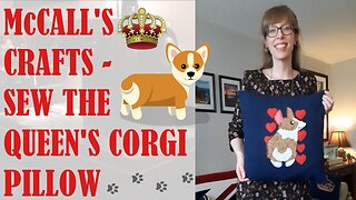 👑🐕 McCALL'S CRAFTS - SEW THE QUEEN'S CORGI PILLOW 🐕👑| BUDGETSEW #FRIDAYSEWS