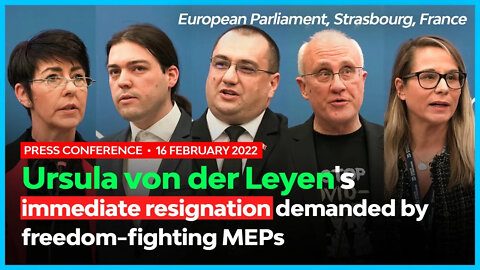 Press Conference – Ursula Von Der Leyen's Immediate Resignation Demanded By Freedom Fighting MEPs