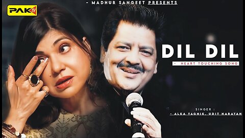 Dil Dil - Udit Narayan Alka Yagnik Best Hindi Song