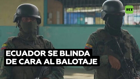 Ecuador se blinda de cara al balotaje: Unos 100.000 uniformados brindarán seguridad a los votantes
