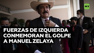 Fuerzas de izquierda conmemoran el golpe a Manuel Zelaya