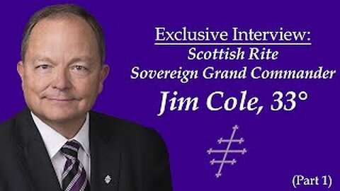 Exclusive Interview: Scottish Rite Sovereign Grand Commander Jim Cole, 33° (part 1)