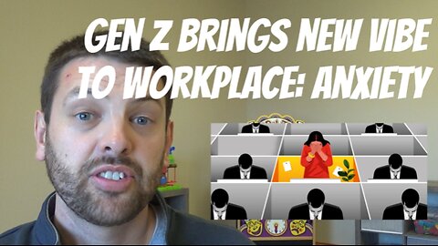 Gen Z Brings New Vibe To Workplace: Anxiety