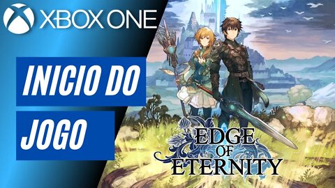 EDGE OF ETERNITY - INÍCIO DO JOGO (XBOX ONE)