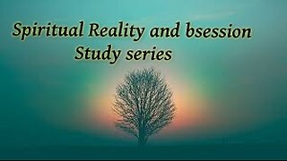 Spiritual Reality & Obsession P 1 What is Reality