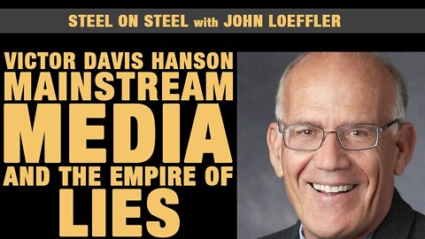 Steel on Steel | Victor Davis Hanson: Mainstream Media and the Empire of Lies