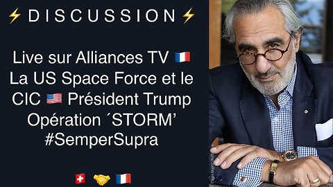 Alliances TV, France: La US Space Force avec son Commandant President Trump et l'Operation 'STORM'
