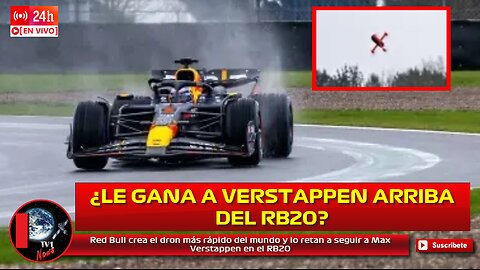 Red Bull crea el dron más rápido del mundo y lo retan a seguir a Max Verstappen en el RB20
