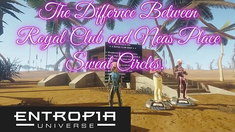 The Difference Between Royal Club And Neas Place Sweat Circles In Entropia Universe