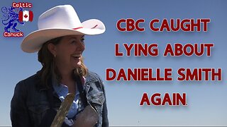 CBC changes story after being caught lying about Danielle Smith AGAIN