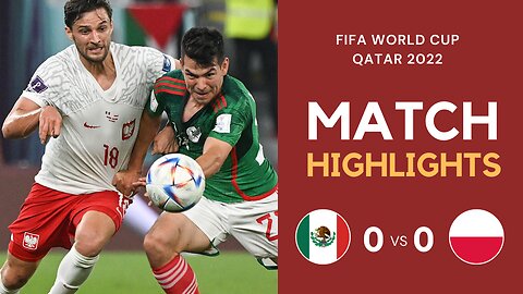Match Highlights - Mexico 0 vs 0 Poland - FIFA World Cup Qatar 2022 | Famous Football