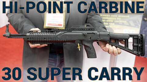 Hi-Point Carbine: Now in 30 Super Carry NRAAM 2023