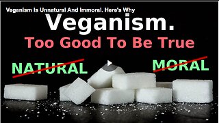 Veganism being unnatural and immoral