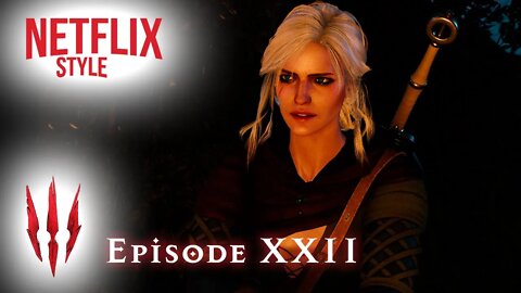 The Witcher 3 (Netflix Style) Episode 22