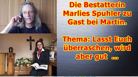 M. Spuhler (Bestatterin) & Martin zu Übersterblichkeit, Krebs, Queer, Spiegel, who am 18.07.2023