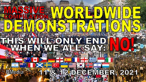 Compilation Worldwide Demonstrations - This will only end when we all say NO [Dec 12, 2021]