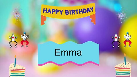 EMMA Happy Birthday - Happy Birthday to You Song