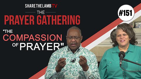The Compassion of Prayer | The Prayer Gathering | STL TV