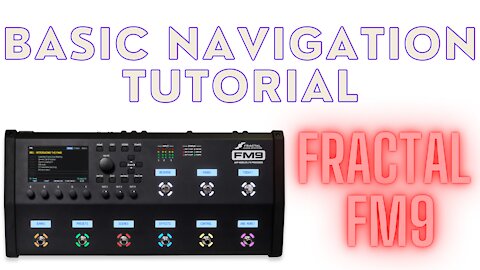 Fractal FM9: basic navigation tutorial