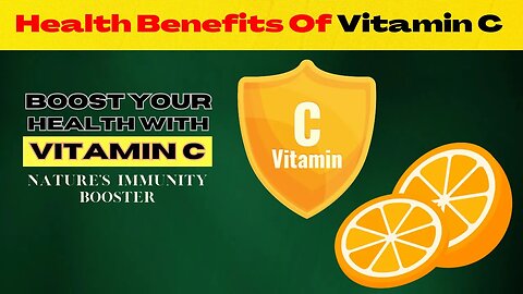 Health Benefits Of Vitamin C | Nature's Immunity Booster