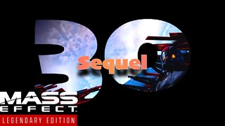 Sequel [Mass Effect 2 (30) Lets Play]