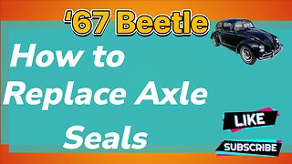 67 VW Beetle Axle Seal Repair