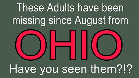 These Men have been missing since August from Ohio. Have you seen them?