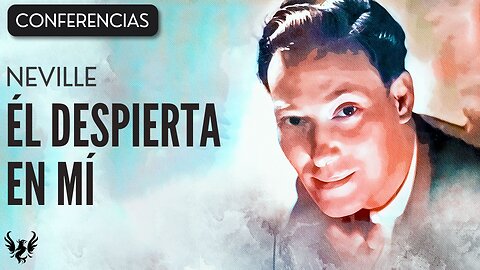 💥 NEVILLE GODDARD ❯ El Despierta en Mi ❯ CONFERENCIA COMPLETA 📚