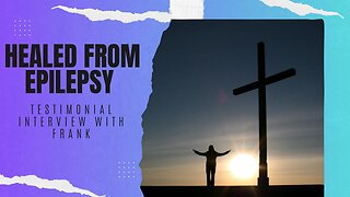 HEALED FROM EPILEPSY/Testimonial Interview