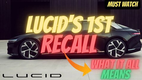 LCIDS 1ST RECALL ⚠️ WHAT IT MEANS FOR INVESTORS ⚠️ REASON TO SELL $LCID?