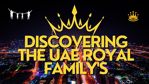 Discovering the UAE Royal Family's Lavish Lifestyle