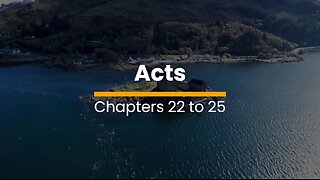 Acts 22, 23, 24, & 25 - November 5 (Day 309)