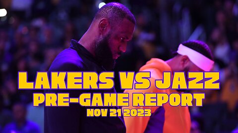 Lakers vs Jazz Pre-Game Report