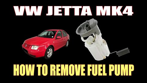 VW JETTA MK4 - HOW TO REMOVE FUEL PUMP