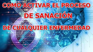 COMO ACTIVAR EL PROCESO DE SANACION DE CUALQUIER ENFERMEDAD