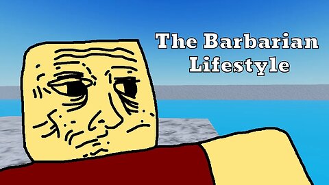 The Barbarian Lifestyle | Roblox