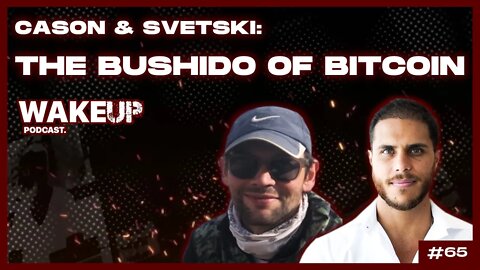 Ep 65. The Bushido of Bitcoin with Erik Cason