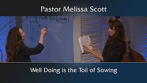 Galatians 6:6-9, Matthew 13 Well Doing Is the Toil of Sowing
